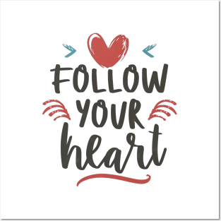 Follow your Heart Posters and Art